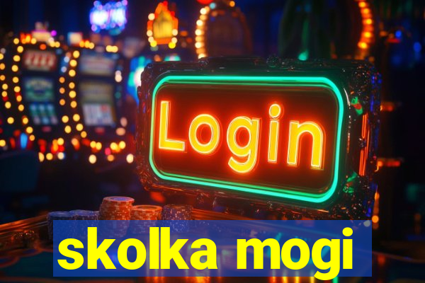 skolka mogi